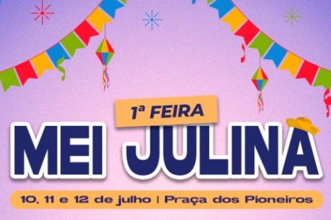 🎉 Vem aí a 1ª Feira MEI Julina de Sarandi! 🎊